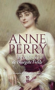 Anne Perry - Le Cadavre De Bluegate Fields.