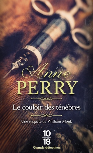 Anne Perry - Le couloir des ténèbres - Une enquête de William Monk.