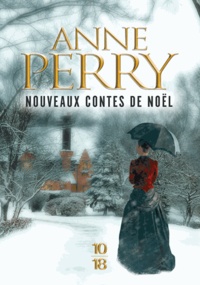 Anne Perry - Nouveaux contes de Noël - La promesse de Noël ; La Révélation de Noël ; Un Noël Plein d'Espoir ; L'Odyssée de Noël.