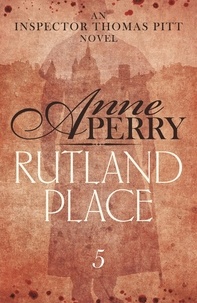 Anne Perry - Rutland Place (Thomas Pitt Mystery, Book 5) - An unputdownable tale of mystery and secrets in Victorian London.
