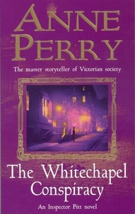Anne Perry - The Whitechapel Conspiracy.