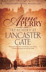 Anne Perry - Treachery at Lancaster Gate - Thomas Pitt 31.