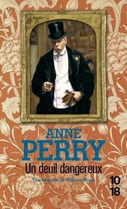 Anne Perry - Un Deuil Dangereux.