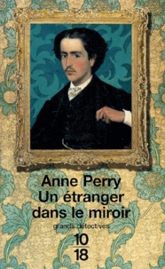 Anne Perry - Un Etranger Dans Le Miroir.