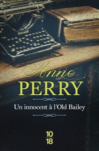 Anne Perry - Une enquête de Daniel Pitt Tome 1 : Un innocent à l'Old Bailey.