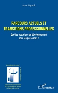 Anne Pignault - Parcours actuels et transitions professionnelles - Quelles occasions de développement pour les personnes ?.