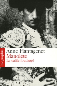 Anne Plantagenet - Manolete - Le calife foudroyé.