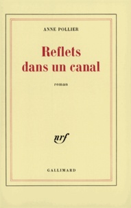 Anne Pollier - Reflets dans le canal.