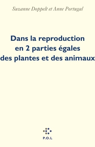 DANS LA REPRODUCTION EN 2 PARTIES EGALES DES PLANTES ET DES ANIMAUX