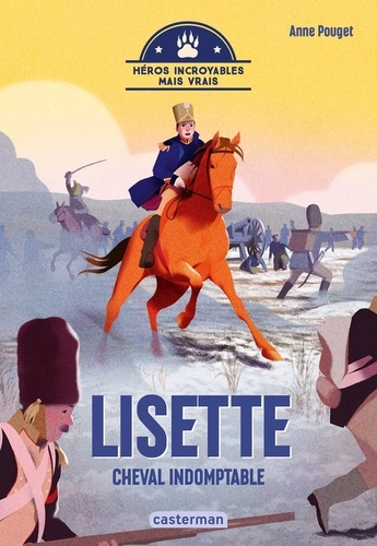 Héros incroyables mais vrais  Lisette, cheval indomptable