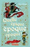 Anne Pouget - Quelle épique époque opaque !.