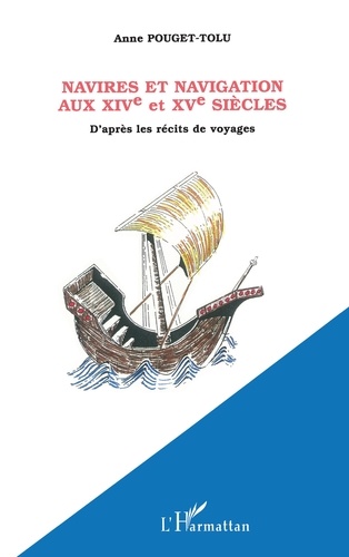 Navires Et Navigations Aux 14ieme Et 15ieme Siecles