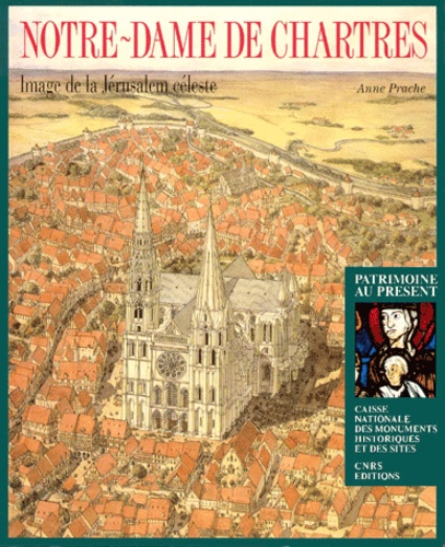 Anne Prache - Notre-Dame De Chartres. Image De La Jerusalem Celeste.