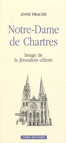 Anne Prache - Notre-Dame de Chartres - Image de la Jérusalem céleste.