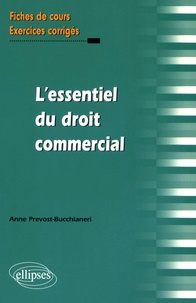 Anne Prevost-Bucchianeri - L'essentiel du droit commercial.