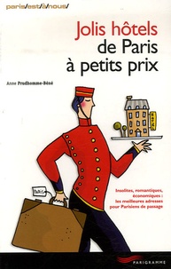 Anne Prudhomme-Béné - Jolis hôtels de Paris à petits prix.