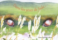 Anne Quémar-Lebret - Dans les yeux de Jade....