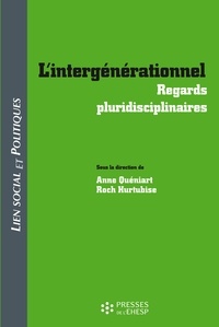 Anne Quéniart et Roch Hurtubise - L'intergenerationnel - Regards pluridisciplinaires.