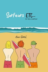 Anne Quérol - Surfeurs ETC... (En Toutes Conditions) Tome 1 : .