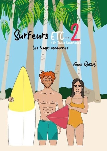 Anne Quérol - Surfeurs ETC... (En Toutes Conditions) Tome 2 : Les temps modernes.