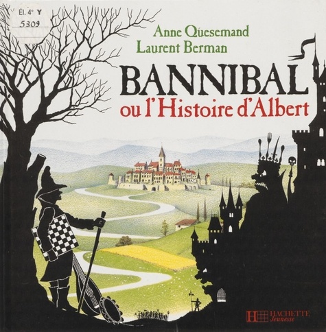 Anne Quesemand et Laurent Berman - Bannibal ou l'Histoire d'Albert - Le conteur sachant compter.