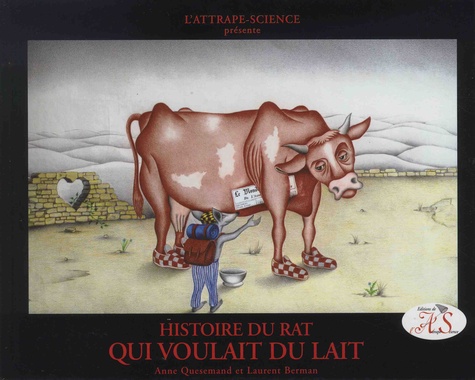 Anne Quesemand et Laurent Berman - Histoire du rat qui voulait du lait. 1 CD audio