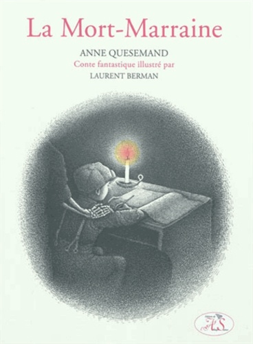 Anne Quesemand et Laurent Berman - La Mort-Marraine.