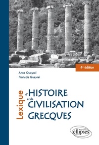 Anne Queyrel et François Queyrel - Lexique d'histoire et de civilisation grecques.