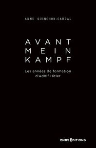 Livre google download Avant Mein Kampf - Les années de formation d'Adolf Hitler 9782271147639 en francais par Anne Quinchon-Caudal, Nicolas Patin 