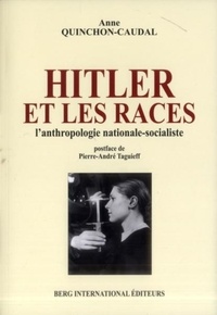 Anne Quinchon - Hitler et les races - L'anthropologie nationale-socialiste.