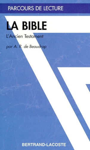 Anne-Raymonde de Beaudrap et  Anonyme - La Bible. L'Ancien Testament.