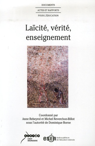 Anne Rebeyrol et Michel Reverchon-Billot - Laïcité, vérité, enseignement.