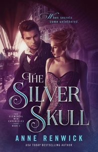  Anne Renwick - The Silver Skull - Elemental Web Chronicles, #2.