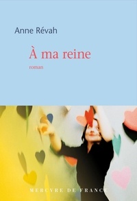 Anne Révah - A ma reine.