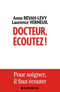 Anne Révah-Lévy et Laurence Verneuil - Docteur, écoutez !.