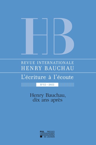 Anne Reverseau - Revue internationale Henry Bauchau n°12 – 2022 - Henry Bauchau, dix ans après.