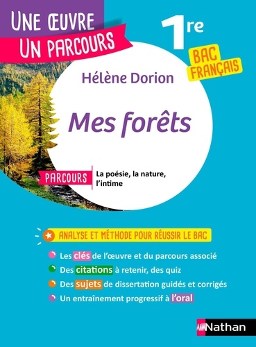 Analyse et étude de l'œuvre - Mes Forêts de H.Dorion - Réussir son BAC Français 1re 2024 - Parcours associé la poésie, la nature, l'intime - Une œuvre, un parcours