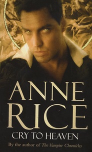 Anne Rice - Cry to Heaven.