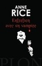 Anne Rice - Entretien avec un vampire.