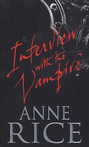 Anne Rice - Interview with the Vampire.