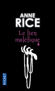 Anne Rice - La saga des sorcières Tome 1 : Le lien maléfique.
