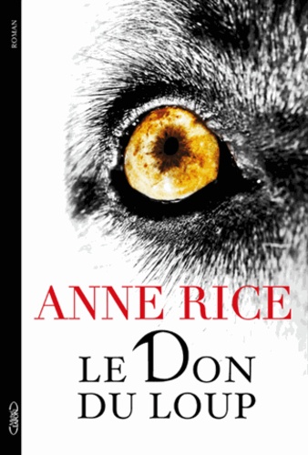 Le don du loup de Anne Rice - Livre - Decitre