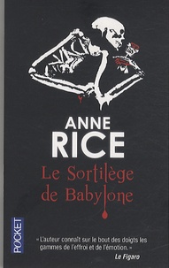 Anne Rice - Le sortilège de Babylone.