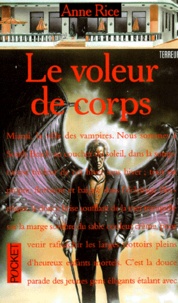 Anne Rice - Le Voleur De Corps. Chronique Des Vampires.