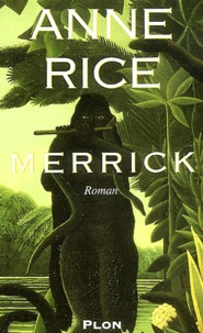 Anne Rice - Les Chroniques Des Vampires : Merrick.