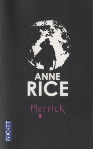 Anne Rice - Les Chroniques des Vampires  : Merrick.