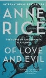 Anne Rice - Of Love and Evil - Book Two of The Songs of the Seraphim.