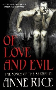 Anne Rice - Of Love and Evil.
