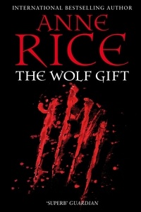 Anne Rice - The Wolf Gift.
