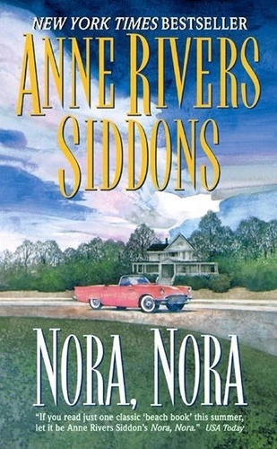 Anne Rivers Siddons - Nora, Nora - A Novel.